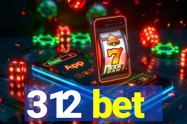 312 bet